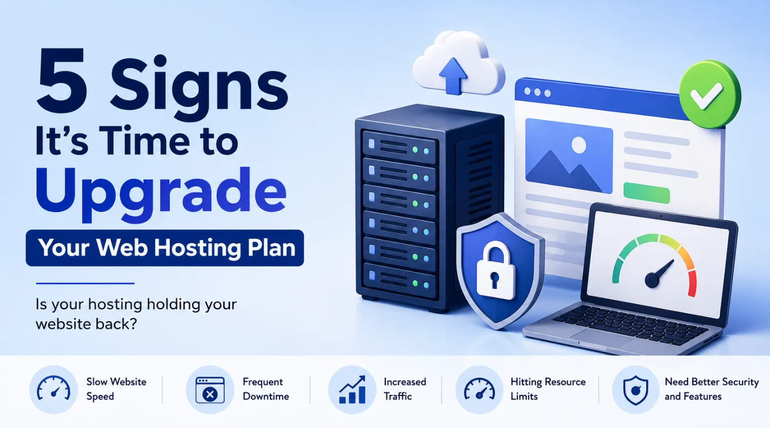 5 Signs It's Time to Upgrade Your Web Hosting Plan